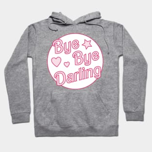 Bye bye darling Hoodie